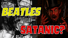The Beatles Are Satanic?